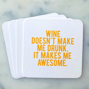 Wine Doesn't Make Me Drunk Coasters