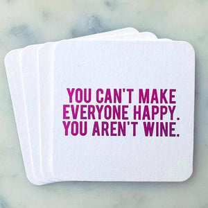 You Can't Make Everyone Happy Coasters