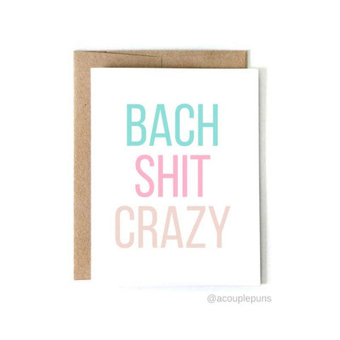 Bach Shit Crazy Card