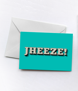 JHEEZE! | Greetings Card